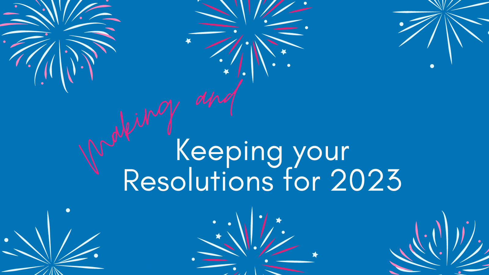 Making and Keeping Resolutions for 2023