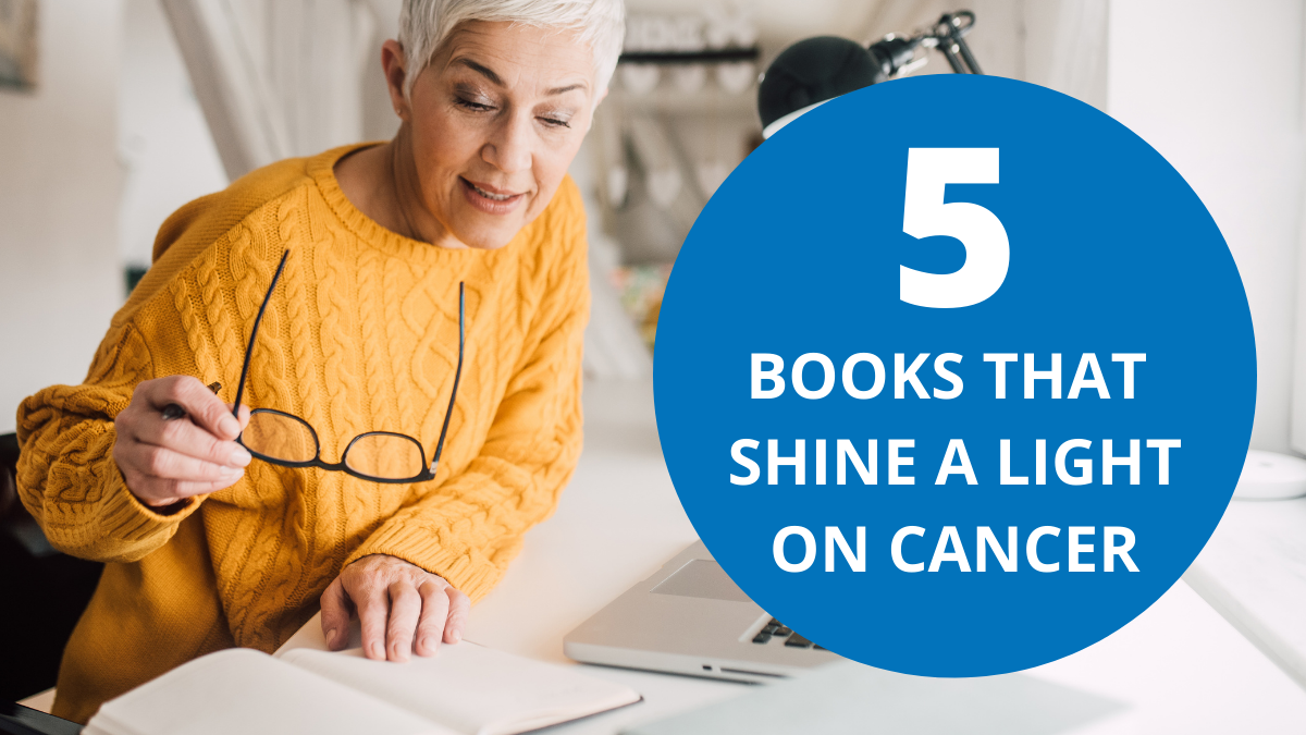 5 Books That Shine a Light on Cancer 