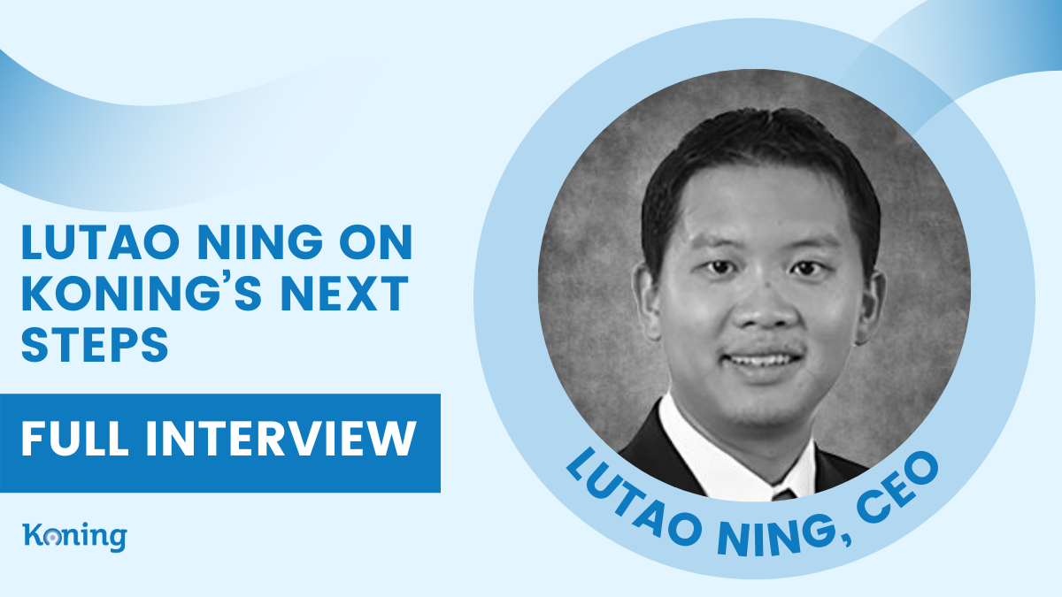 Lutao Ning on Koning’s Next Steps